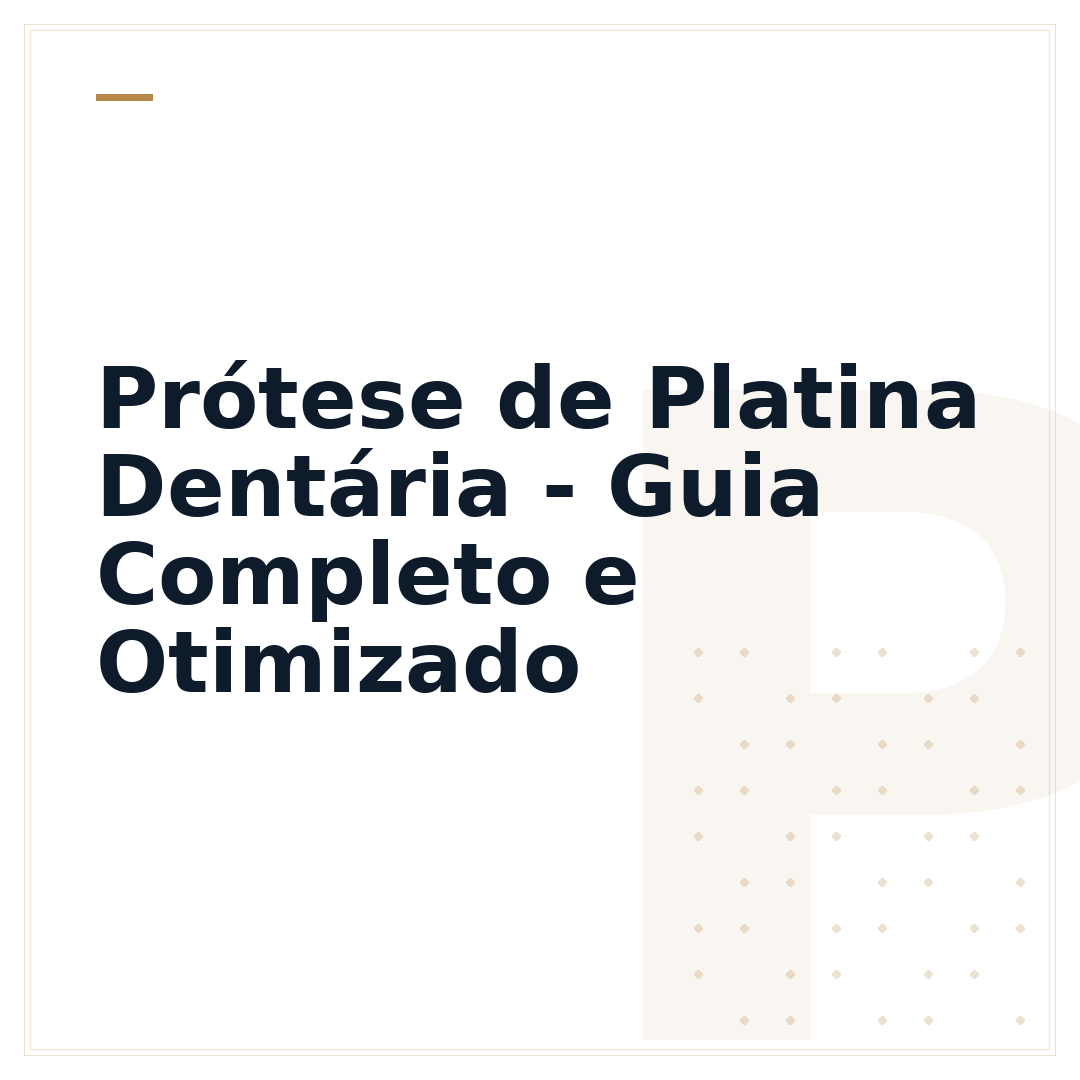 Prótese de Platina Dentária - Guia Completo e Otimizado