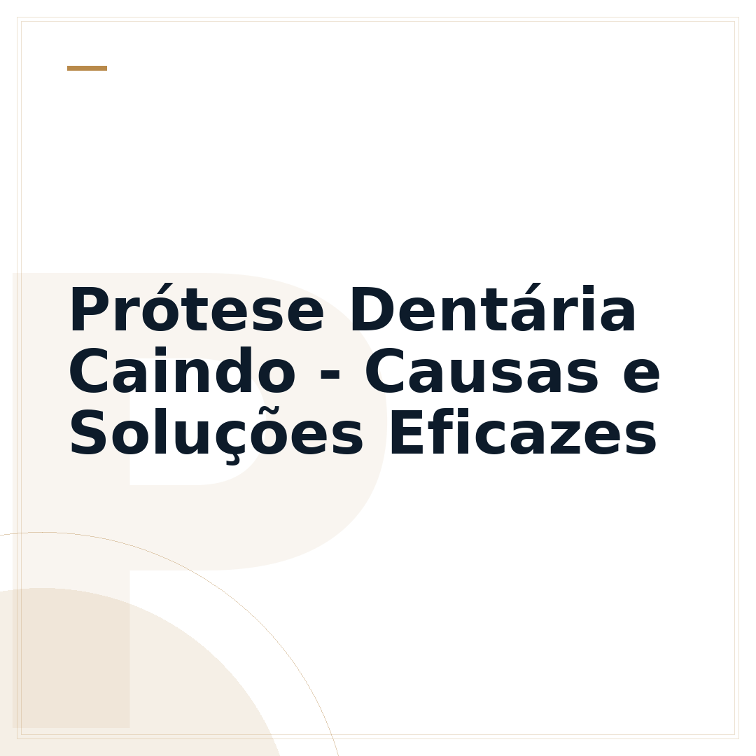 Prótese Dentária Caindo - Causas e Soluções Eficazes