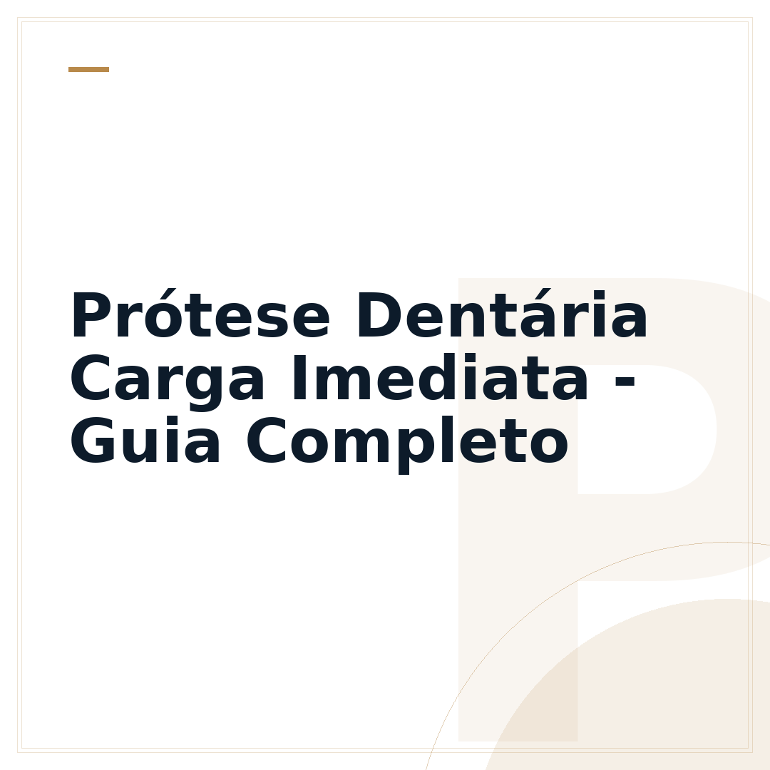 Prótese Dentária Carga Imediata - Guia Completo