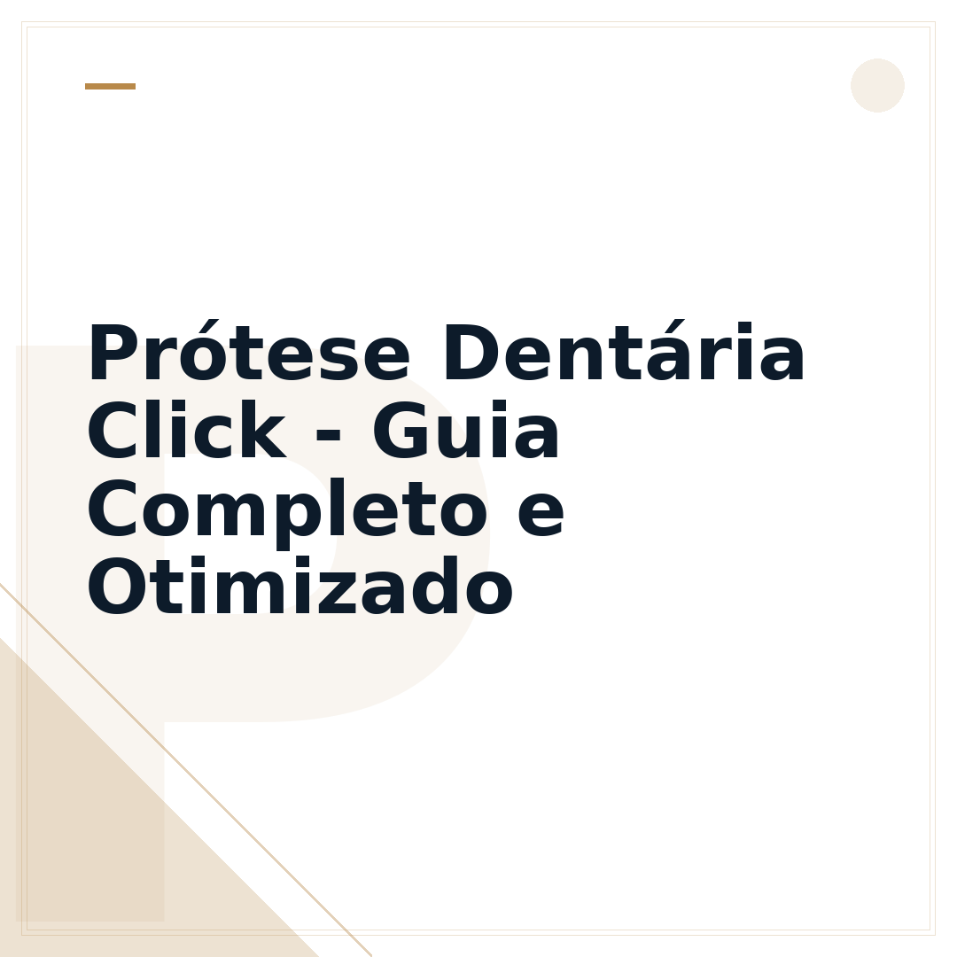 Prótese Dentária Click - Guia Completo e Otimizado