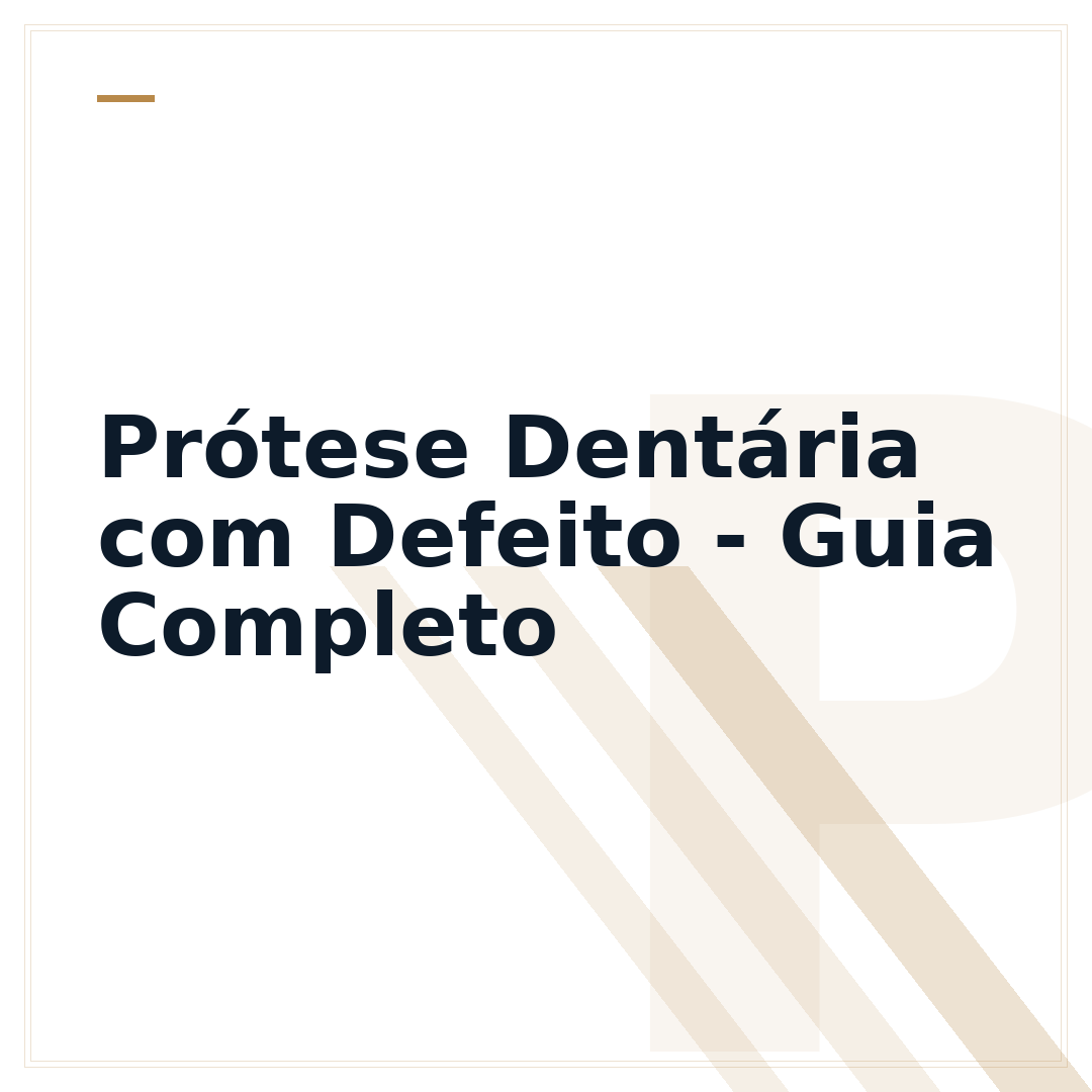 Prótese Dentária com Defeito - Guia Completo