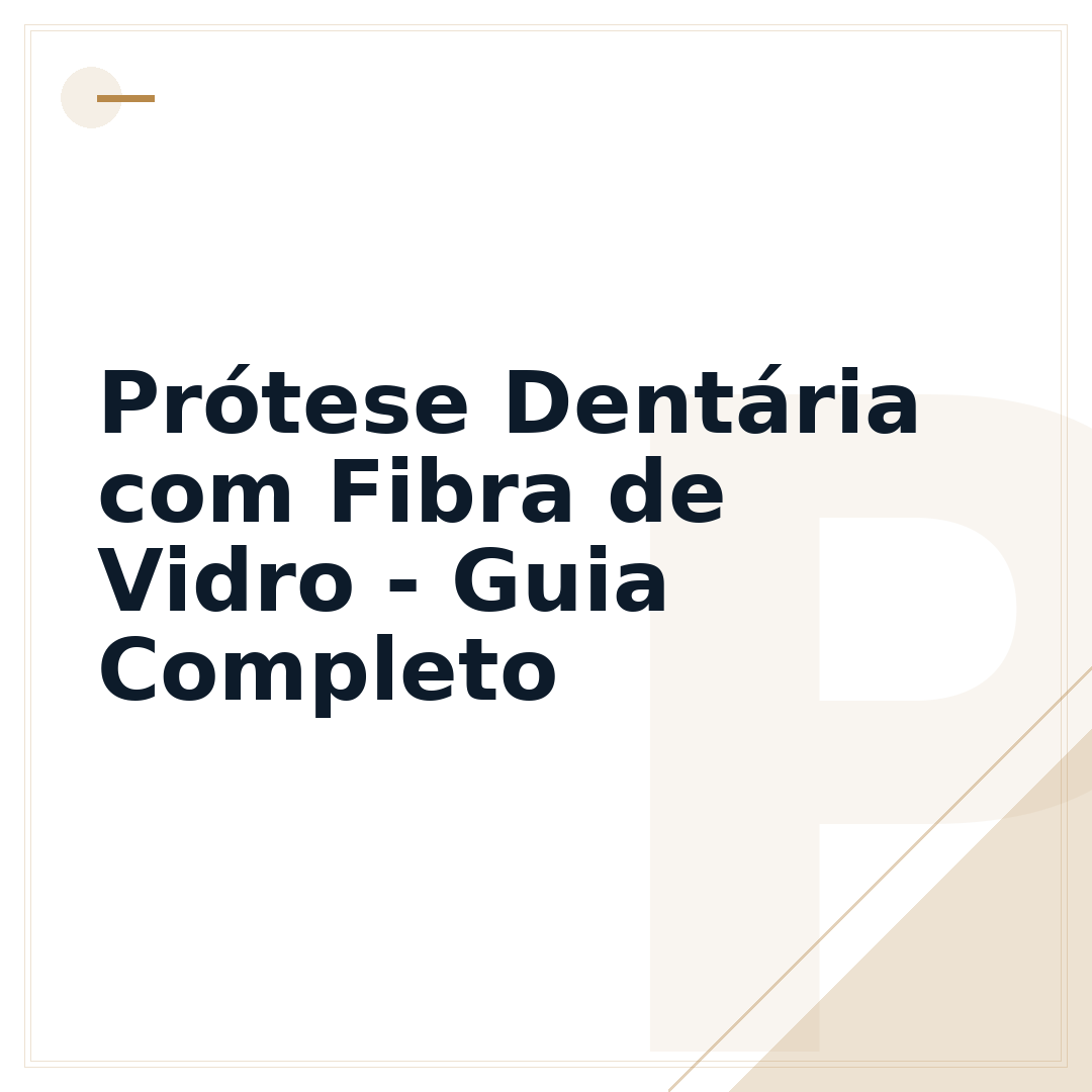 Prótese Dentária com Fibra de Vidro - Guia Completo