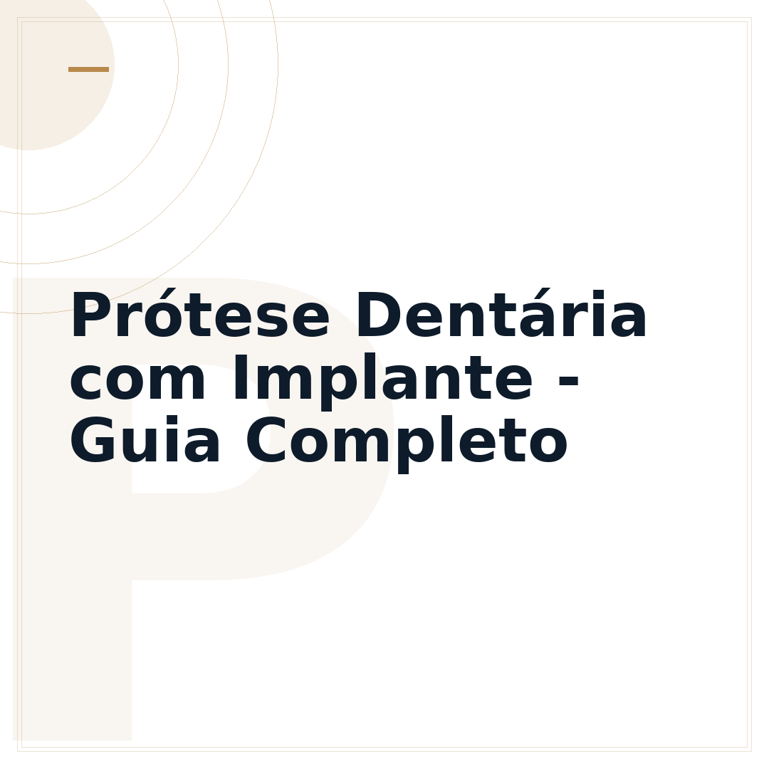 Prótese Dentária com Implante - Guia Completo