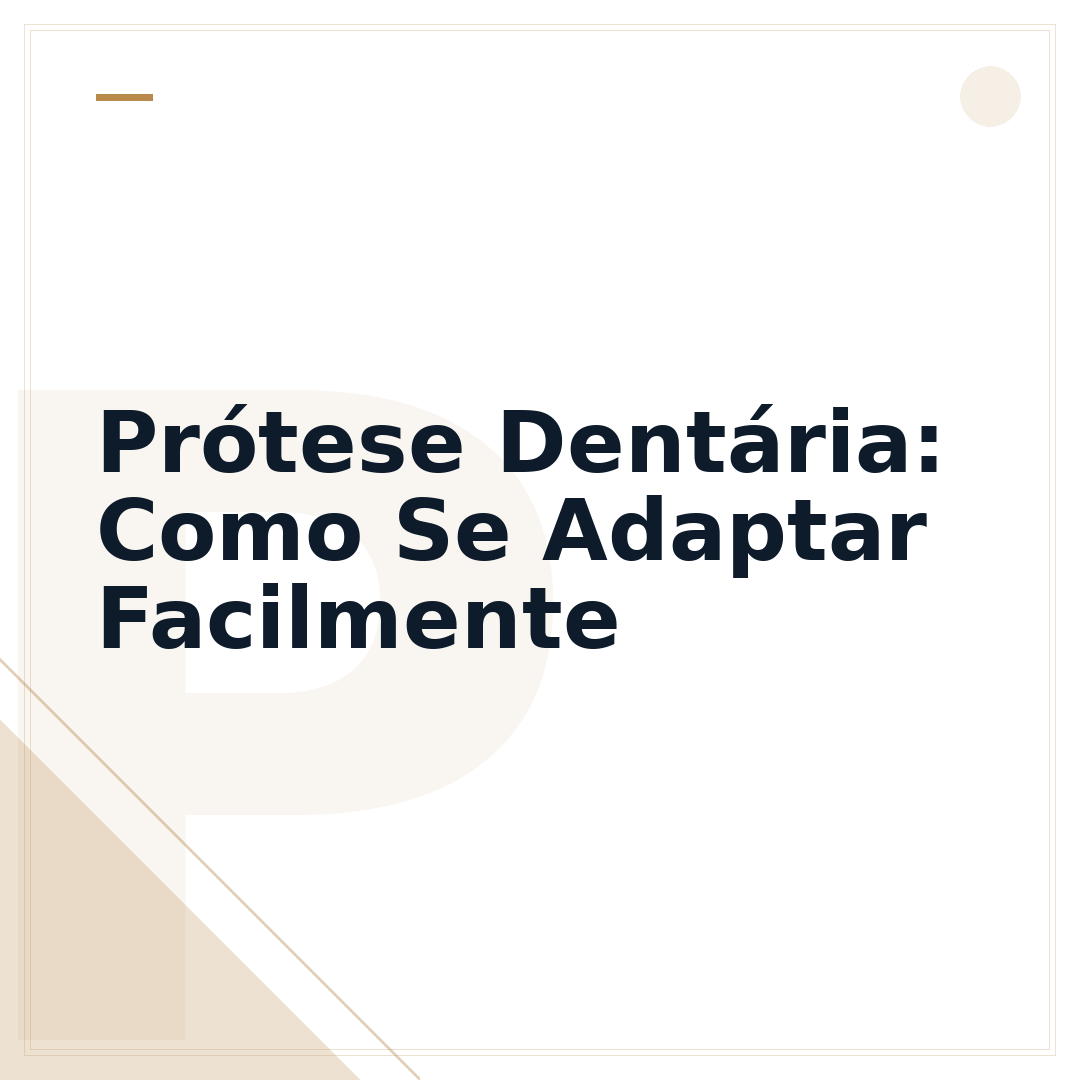Prótese Dentária: Como Se Adaptar Facilmente