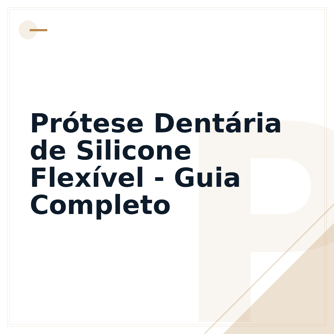 Prótese Dentária de Silicone Flexível - Guia Completo