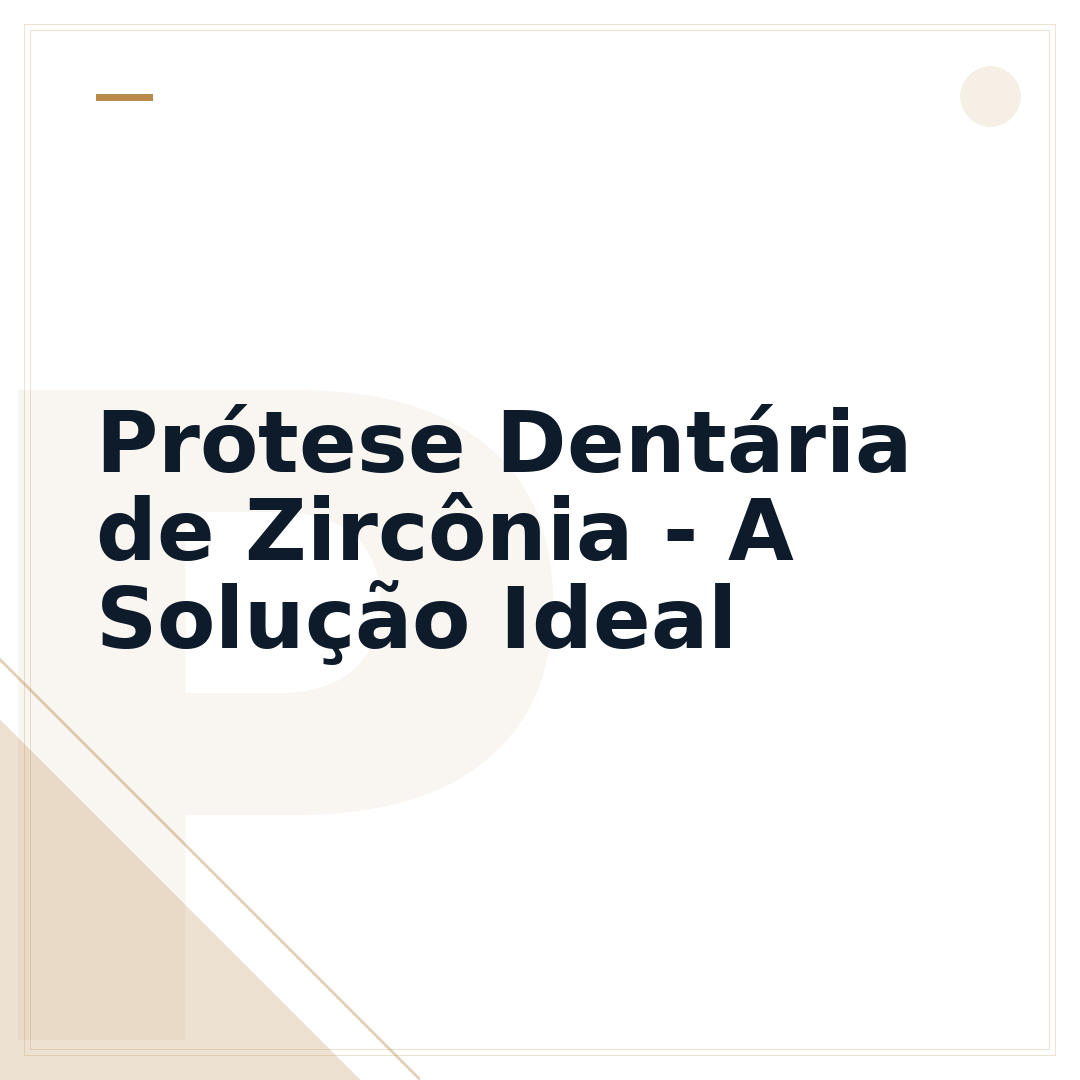 Prótese Dentária de Zircônia - A Solução Ideal