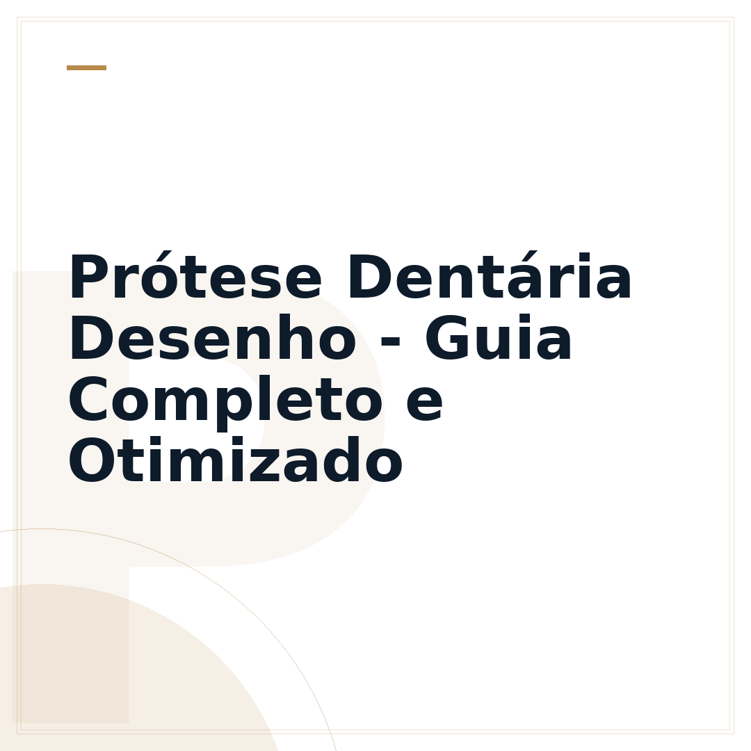 Prótese Dentária Desenho - Guia Completo e Otimizado