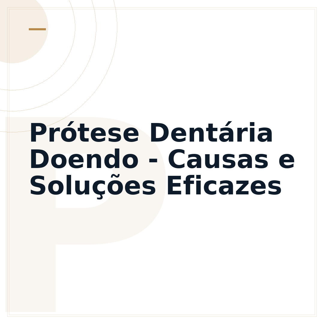 Prótese Dentária Doendo - Causas e Soluções Eficazes