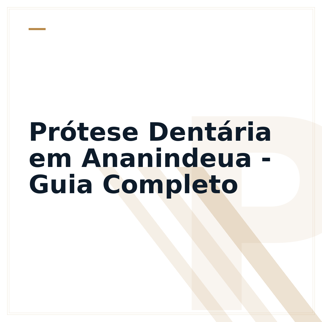 Prótese Dentária em Ananindeua - Guia Completo