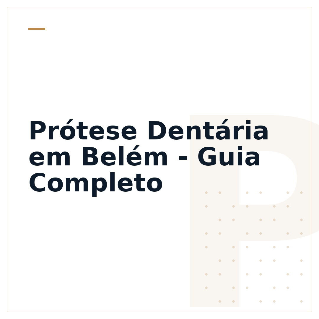 Prótese Dentária em Belém - Guia Completo