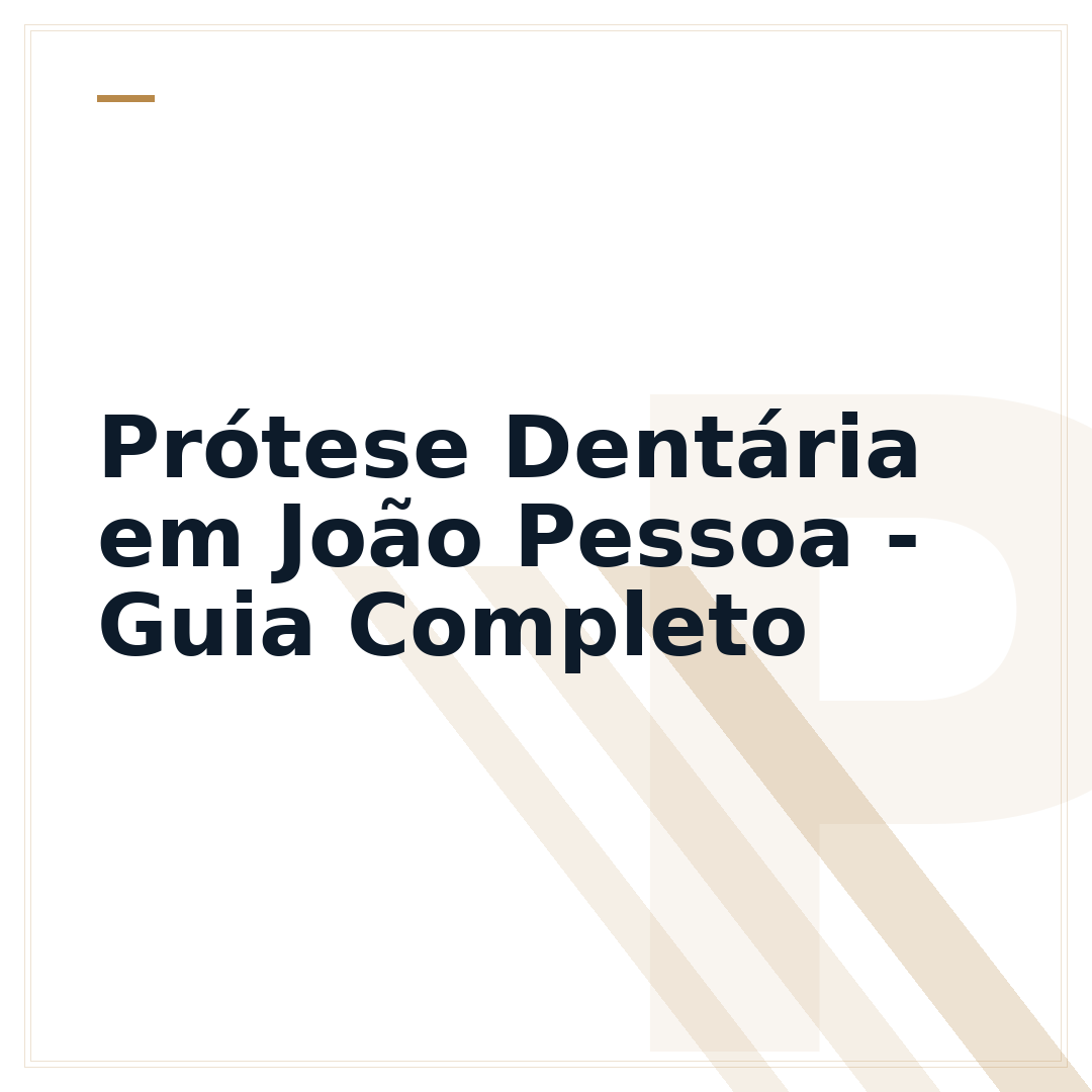 Prótese Dentária em João Pessoa - Guia Completo