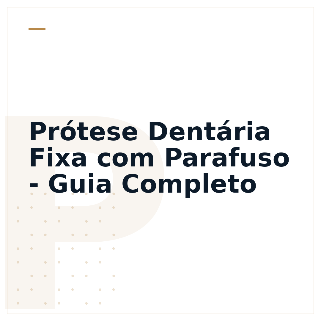 Prótese Dentária Fixa com Parafuso - Guia Completo