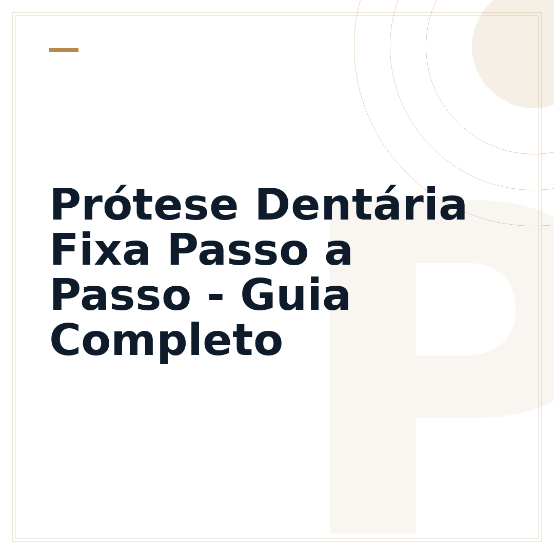 Prótese Dentária Fixa Passo a Passo - Guia Completo