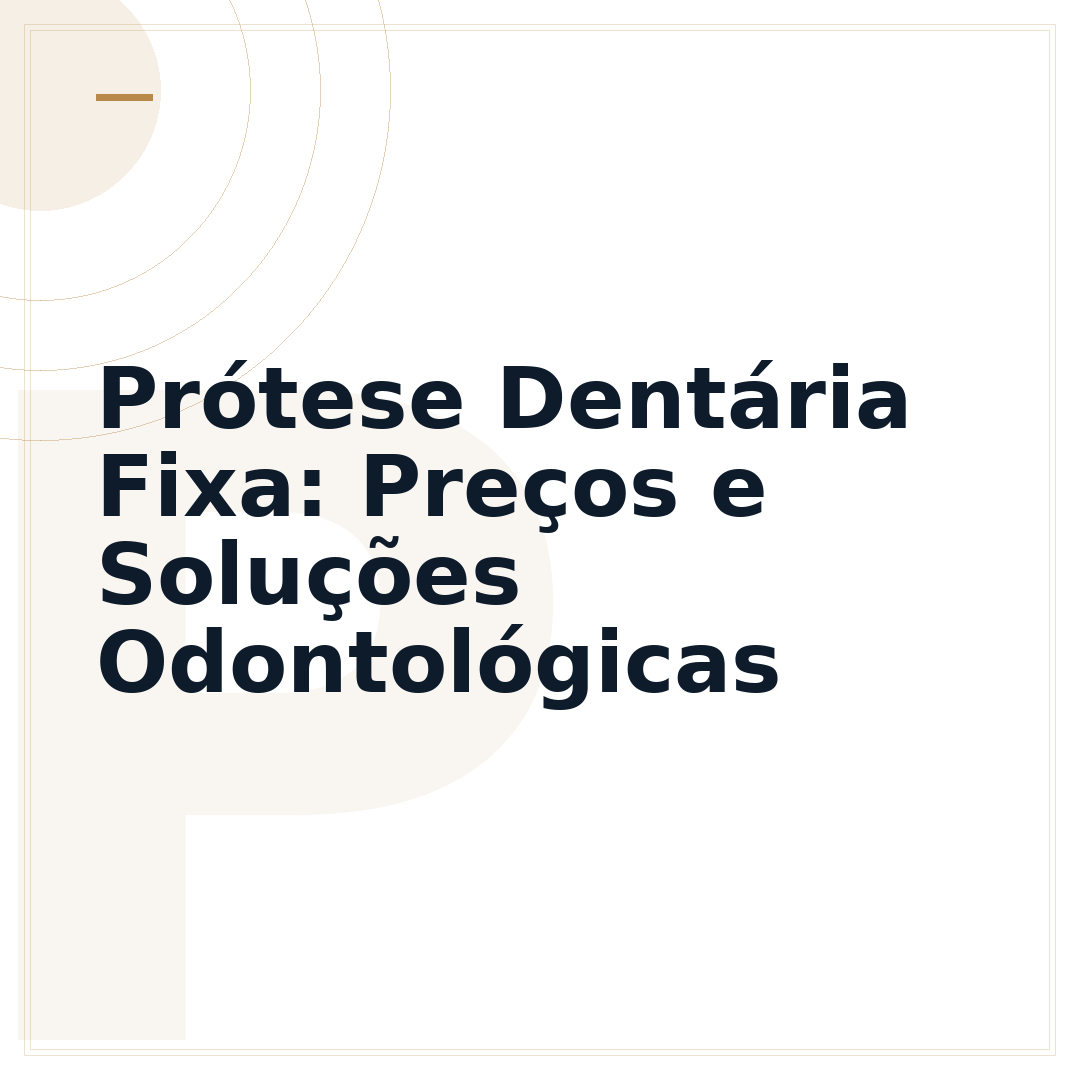Prótese Dentária Fixa: Preços e Soluções Odontológicas