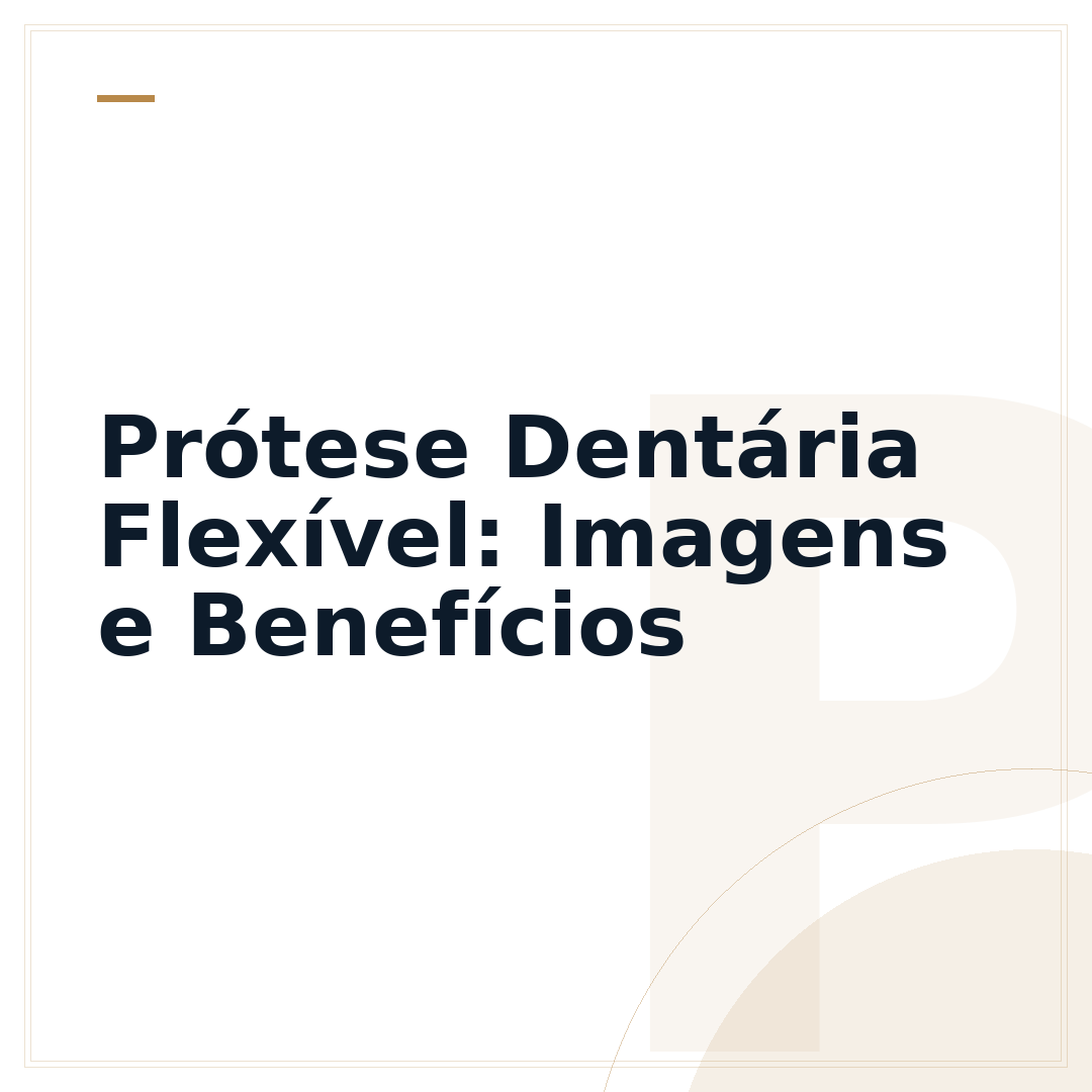 Prótese Dentária Flexível: Imagens e Benefícios