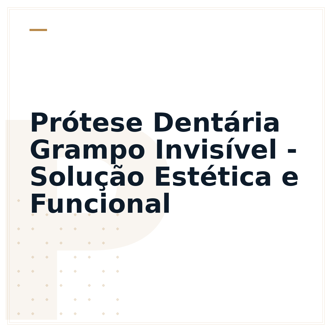 Prótese Dentária Grampo Invisível - Solução Estética e Funcional