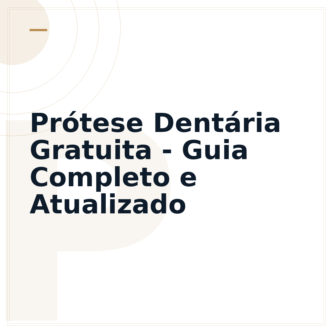 Prótese Dentária Gratuita - Guia Completo e Atualizado