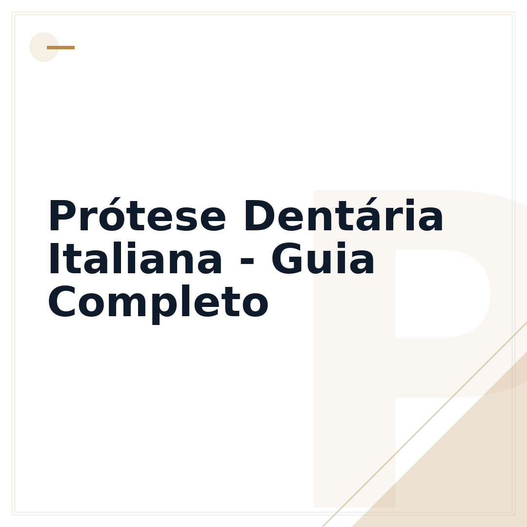 Prótese Dentária Italiana - Guia Completo