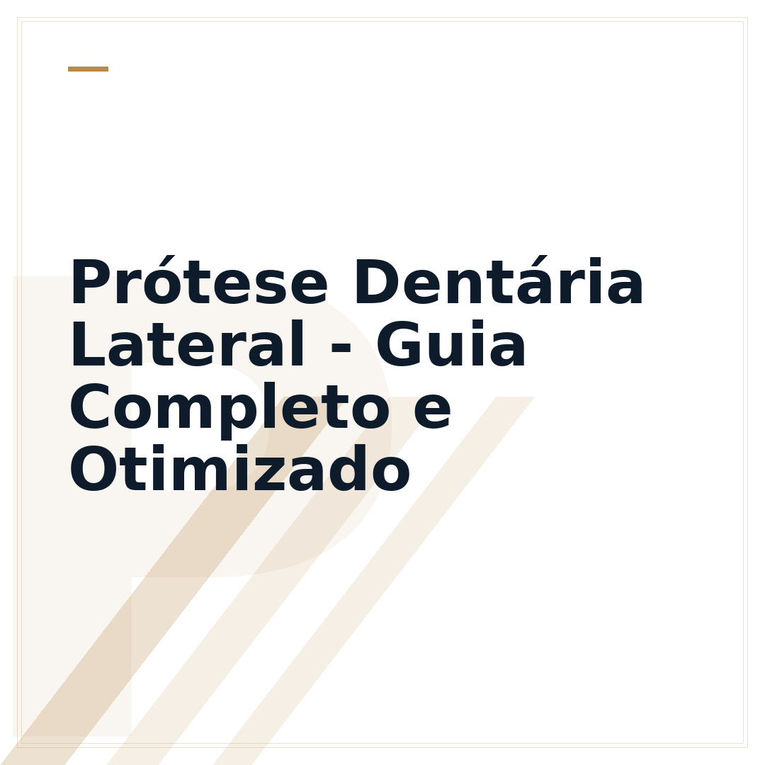 Prótese Dentária Lateral - Guia Completo e Otimizado