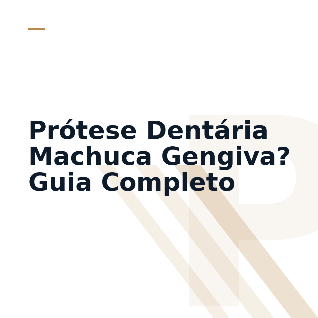 Prótese Dentária Machuca Gengiva? Guia Completo
