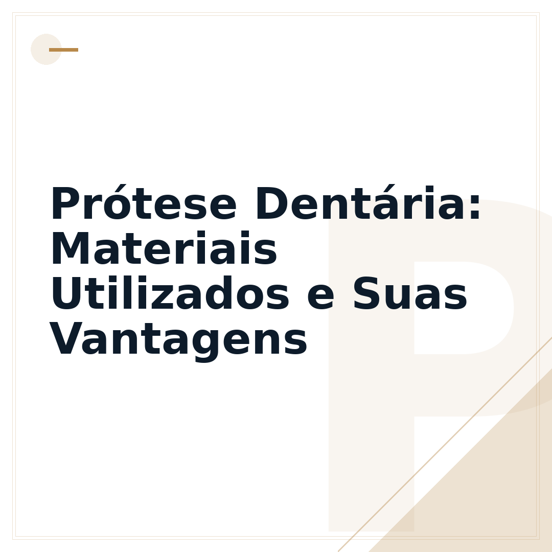 Prótese Dentária: Materiais Utilizados e Suas Vantagens