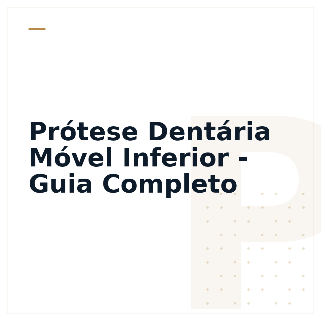 Prótese Dentária Móvel Inferior - Guia Completo