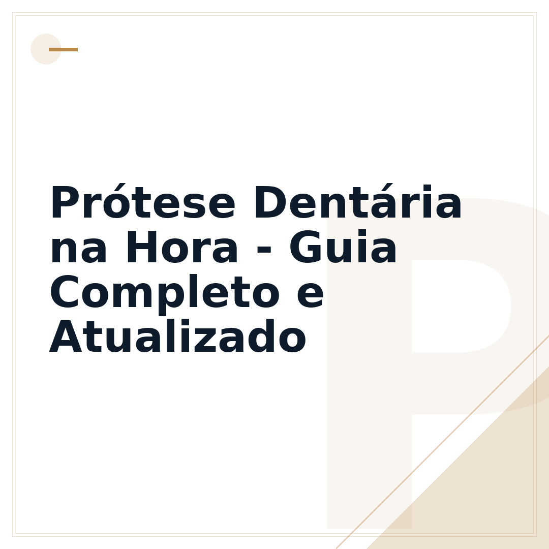 Prótese Dentária na Hora - Guia Completo e Atualizado