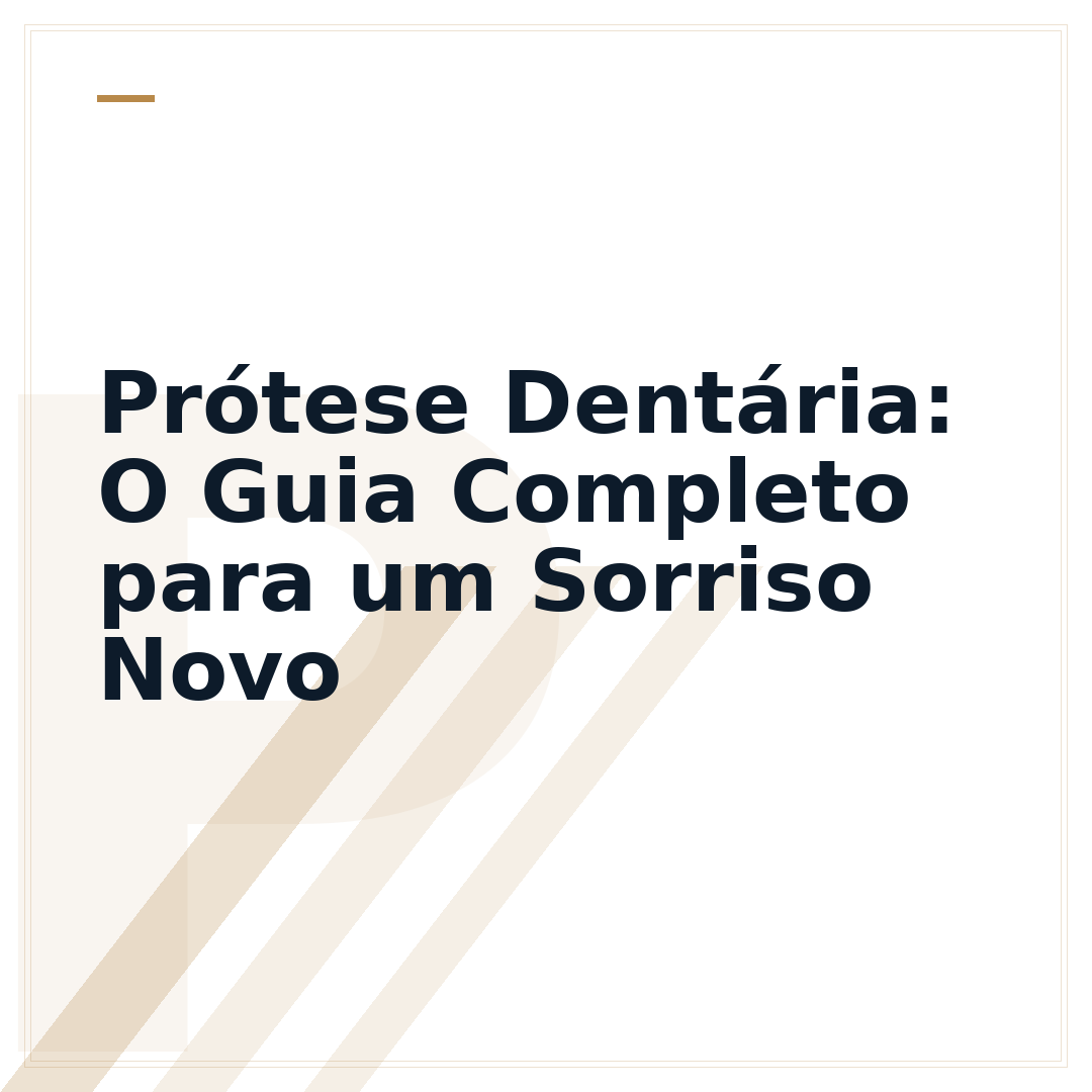 Prótese Dentária: O Guia Completo para um Sorriso Novo