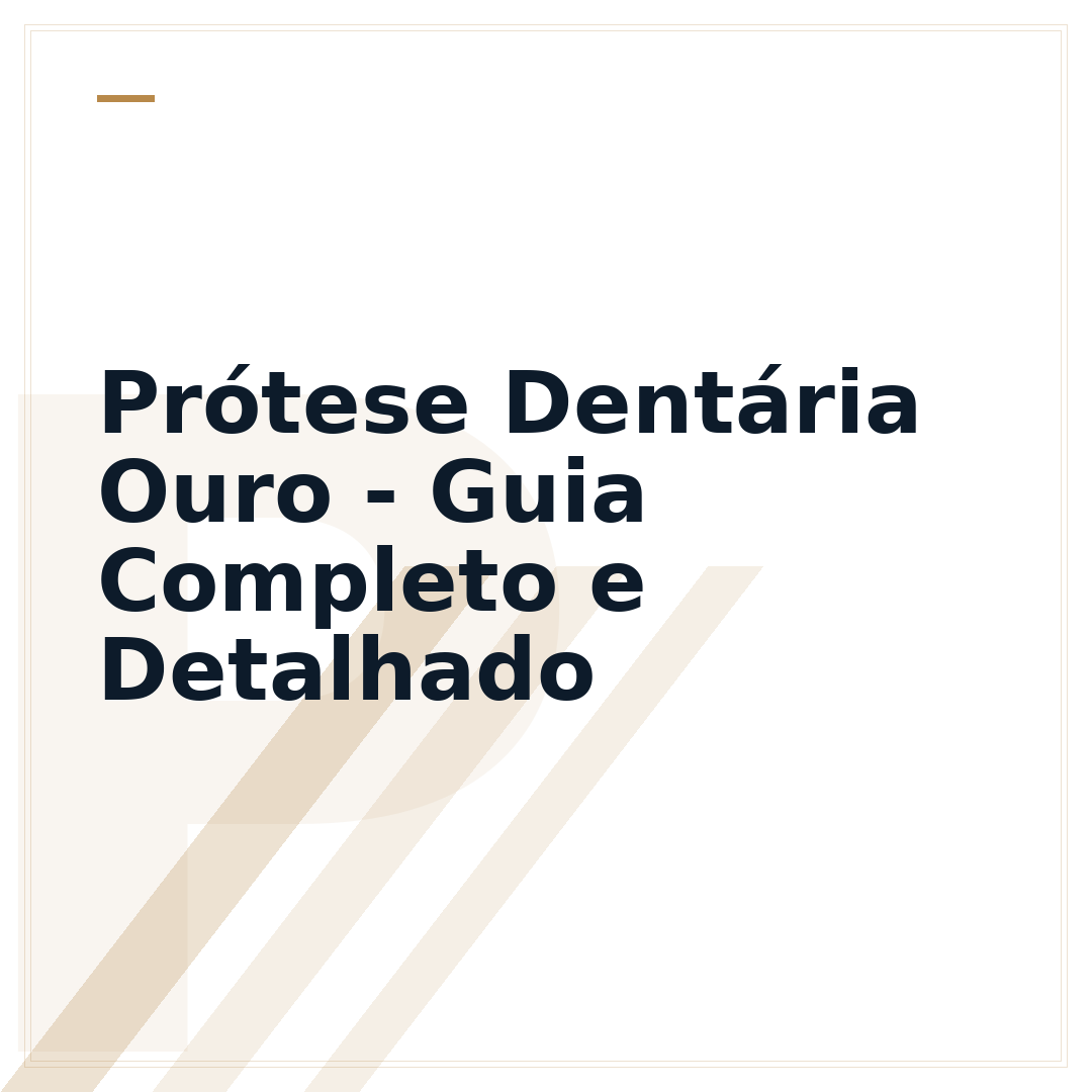 Prótese Dentária Ouro - Guia Completo e Detalhado