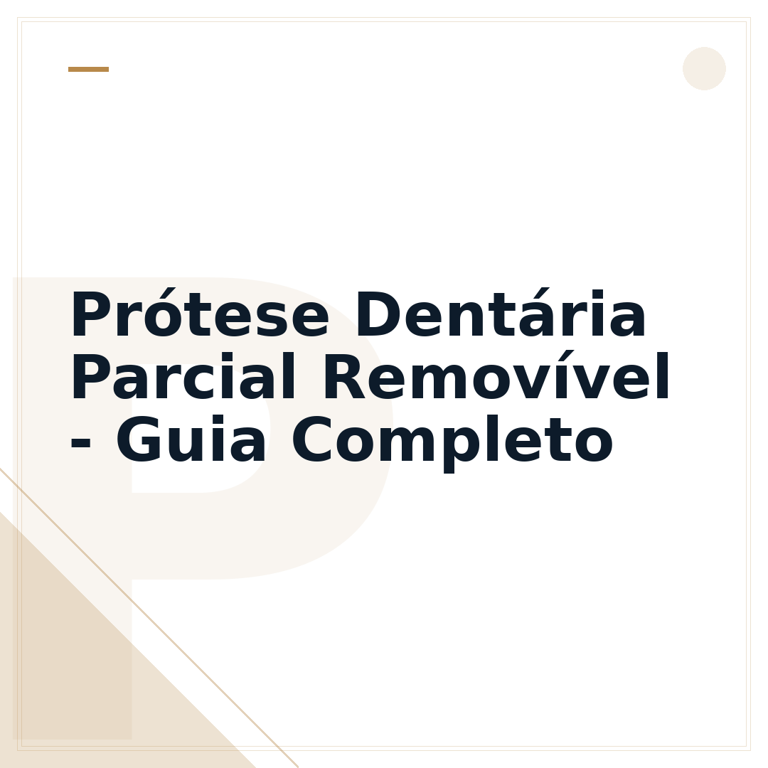 Prótese Dentária Parcial Removível - Guia Completo