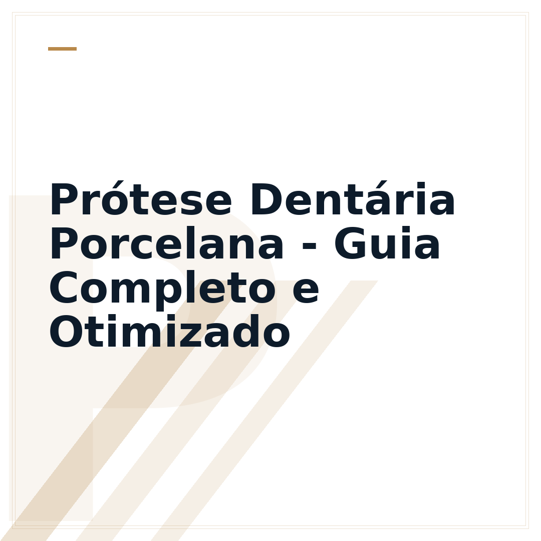 Prótese Dentária Porcelana - Guia Completo e Otimizado