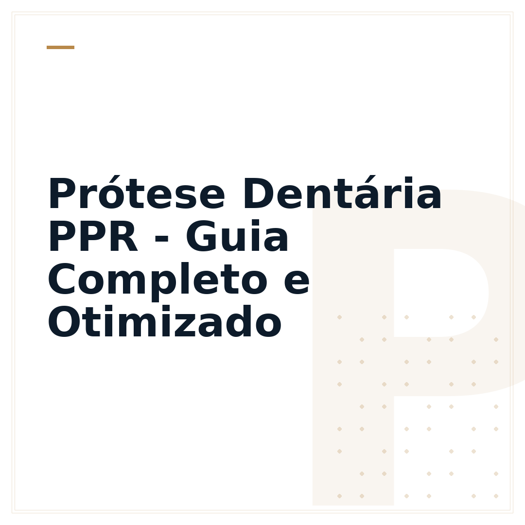Prótese Dentária PPR - Guia Completo e Otimizado