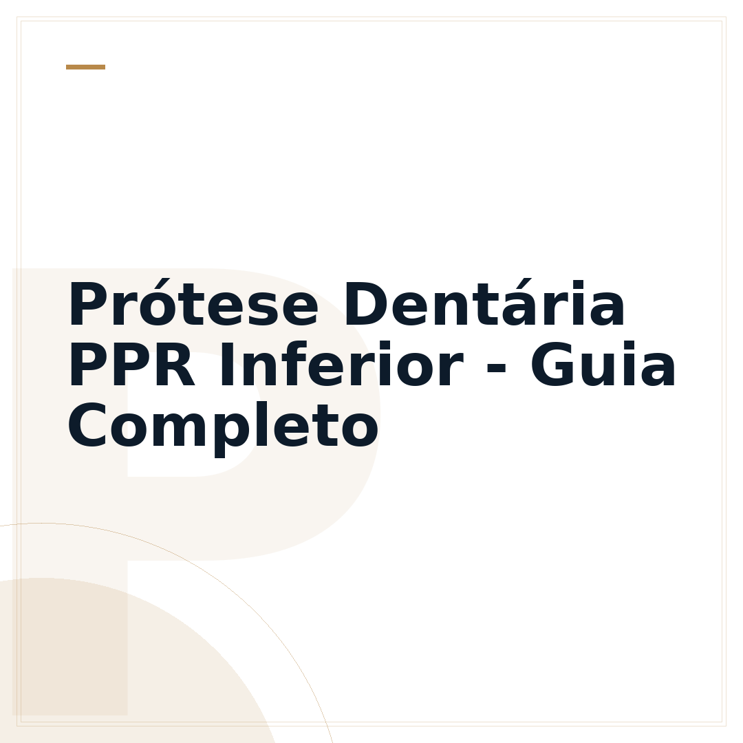 Prótese Dentária PPR Inferior - Guia Completo
