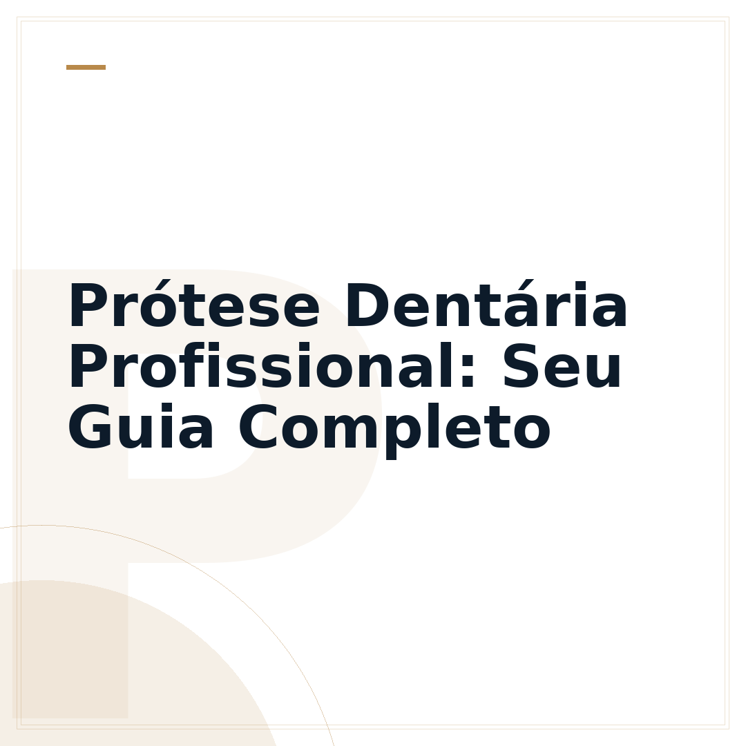 Prótese Dentária Profissional: Seu Guia Completo