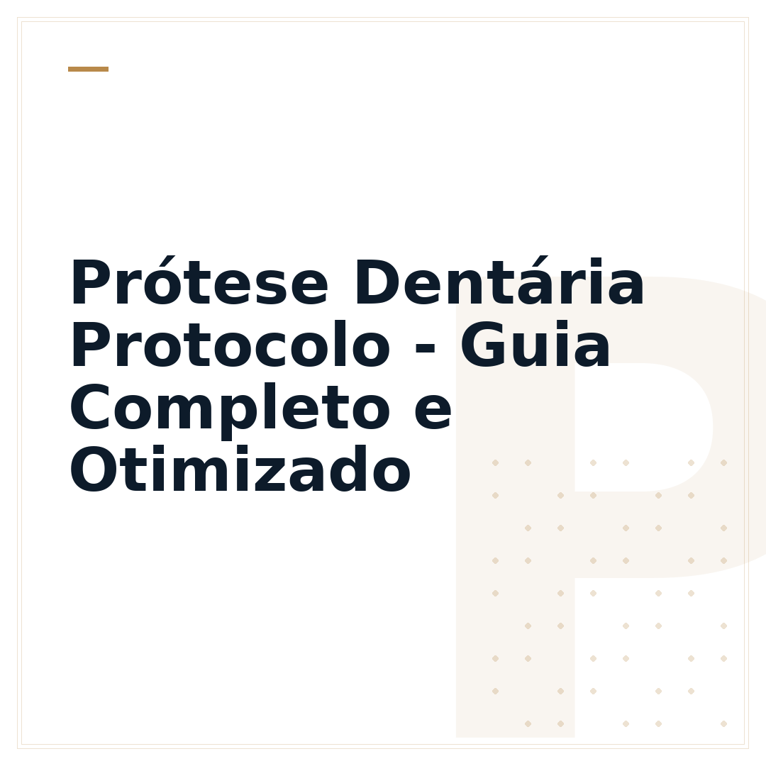 Prótese Dentária Protocolo - Guia Completo e Otimizado
