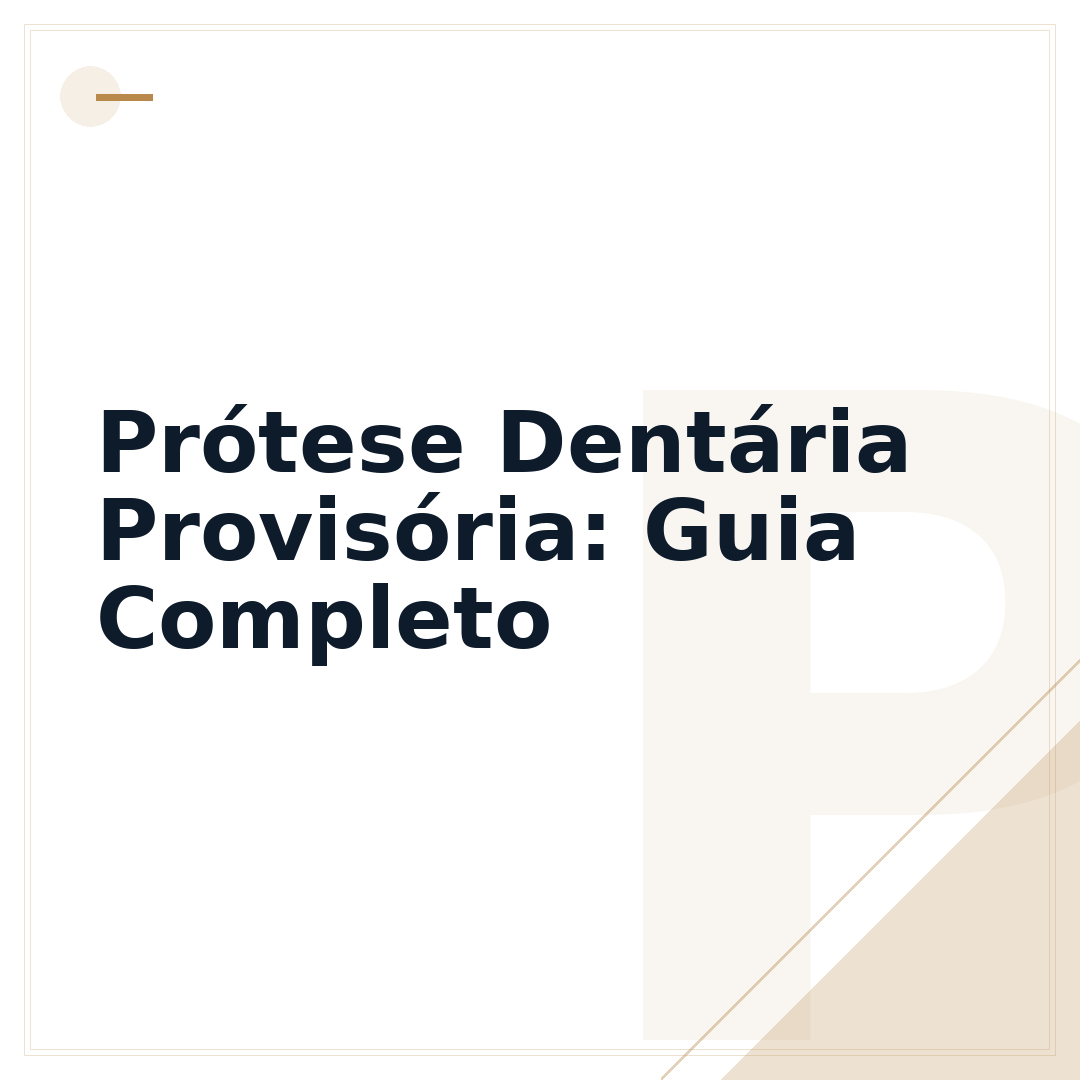 Prótese Dentária Provisória: Guia Completo