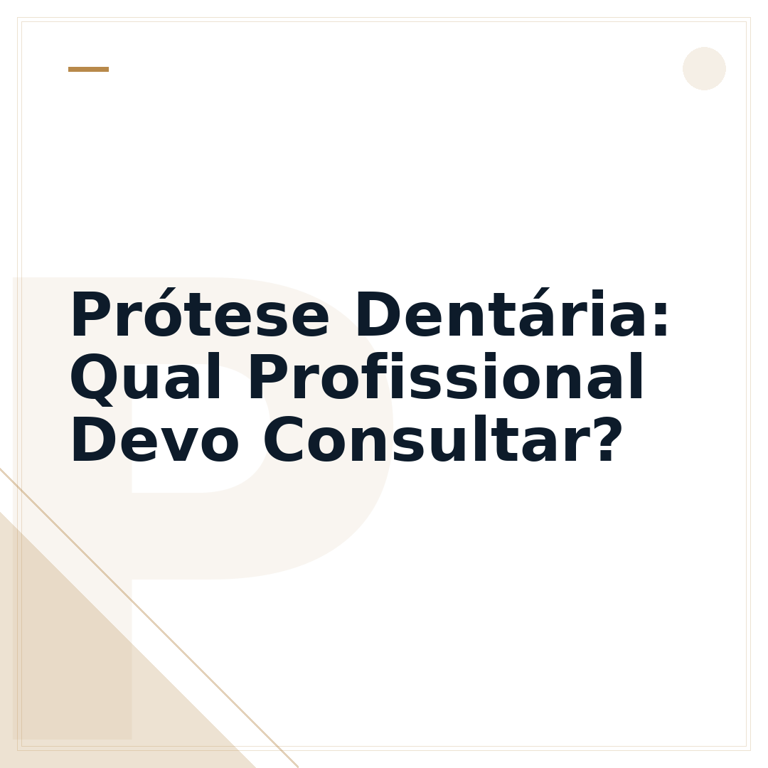 Prótese Dentária: Qual Profissional Devo Consultar?