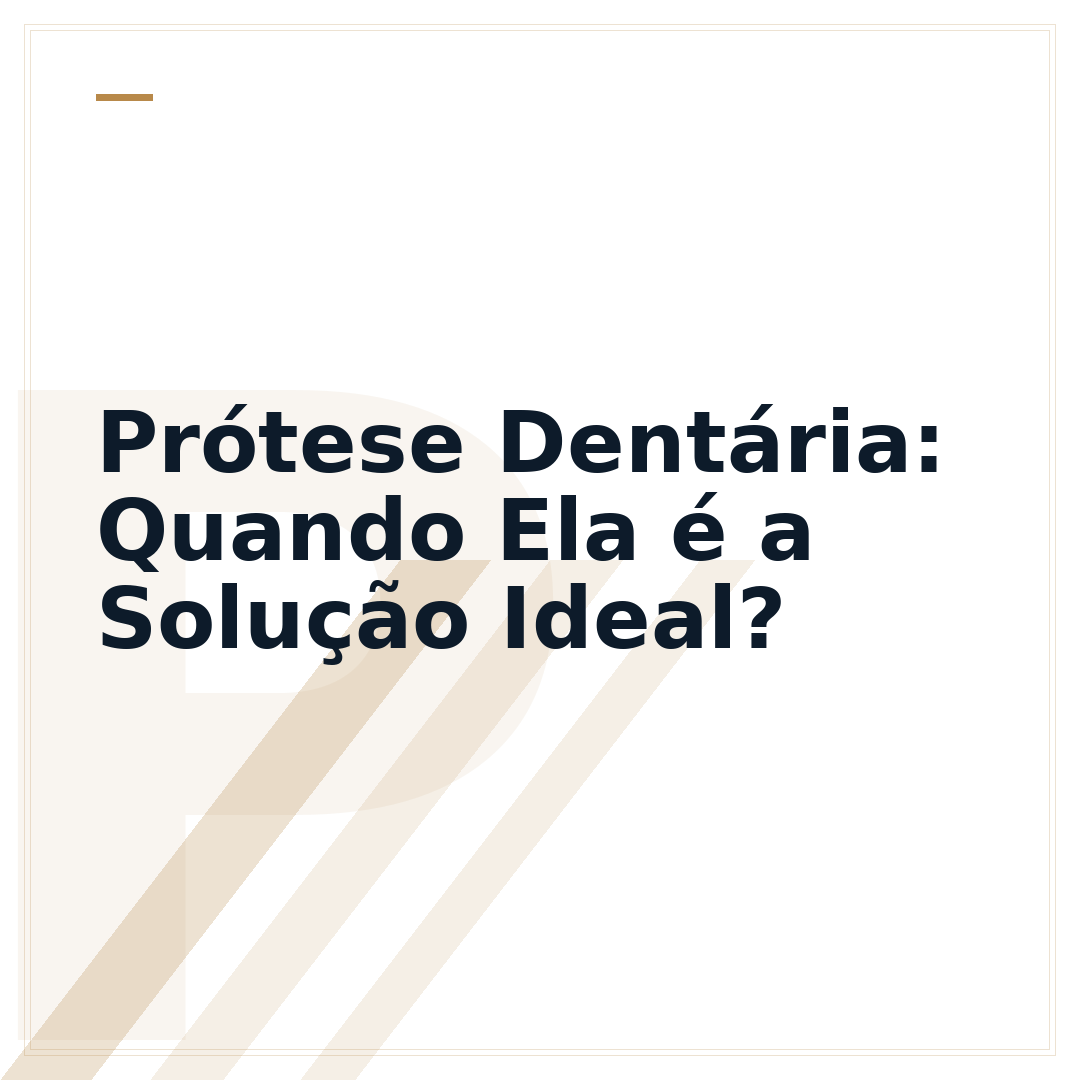 Prótese Dentária: Quando Ela é a Solução Ideal?
