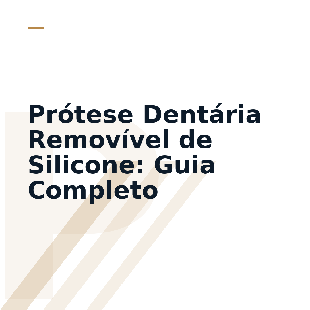 Prótese Dentária Removível de Silicone: Guia Completo