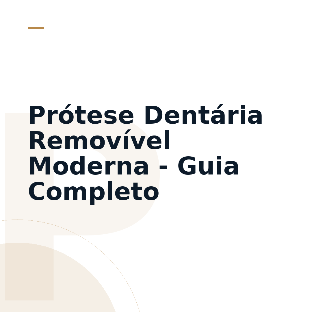 Prótese Dentária Removível Moderna - Guia Completo