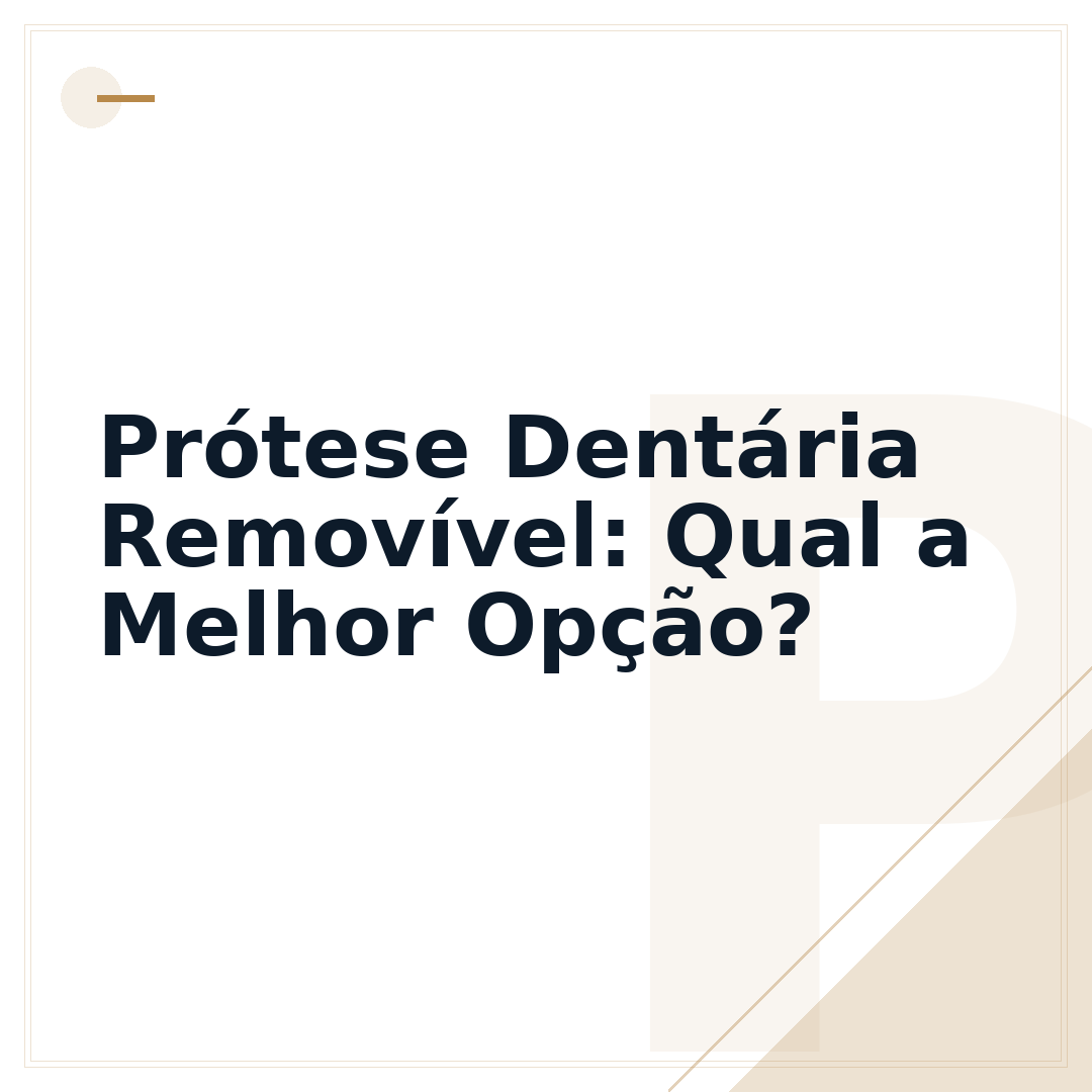 Prótese Dentária Removível: Qual a Melhor Opção?