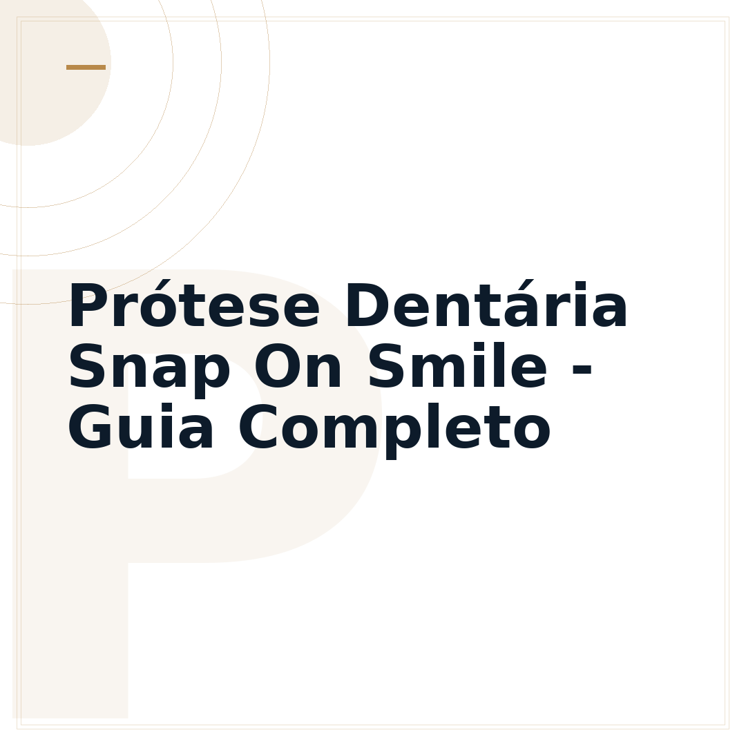 Prótese Dentária Snap On Smile - Guia Completo
