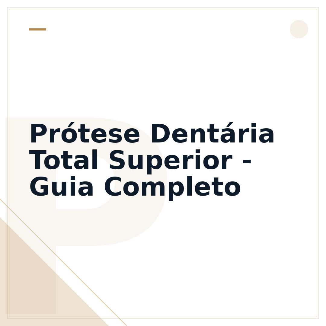 Prótese Dentária Total Superior - Guia Completo