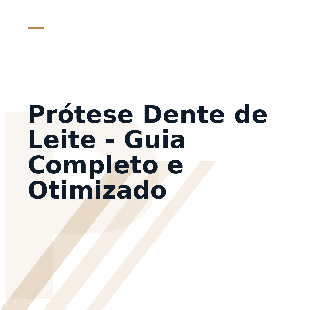 Prótese Dente de Leite - Guia Completo e Otimizado