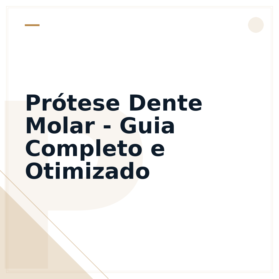 Prótese Dente Molar - Guia Completo e Otimizado