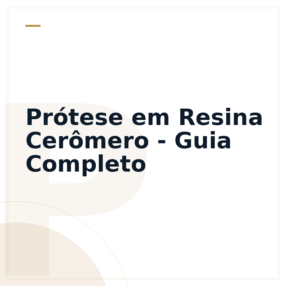 Prótese em Resina Cerômero - Guia Completo