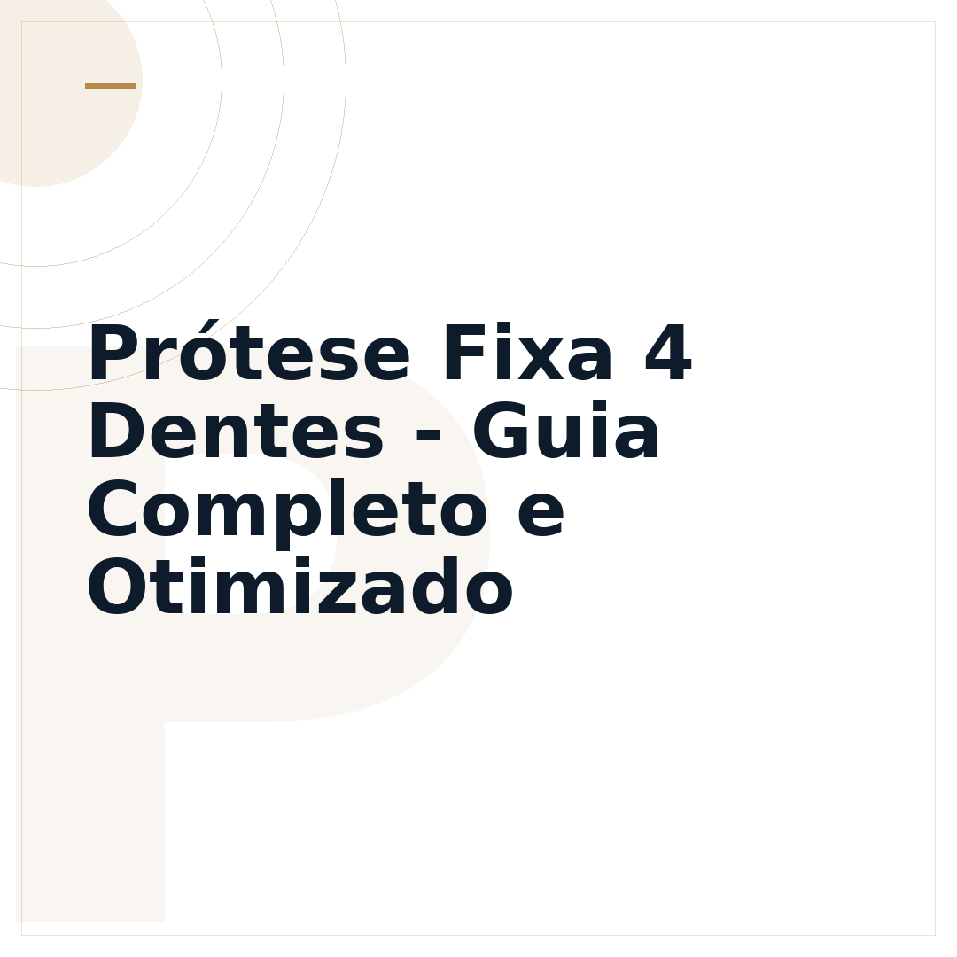 Prótese Fixa 4 Dentes - Guia Completo e Otimizado