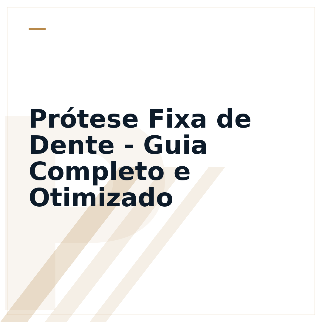 Prótese Fixa de Dente - Guia Completo e Otimizado