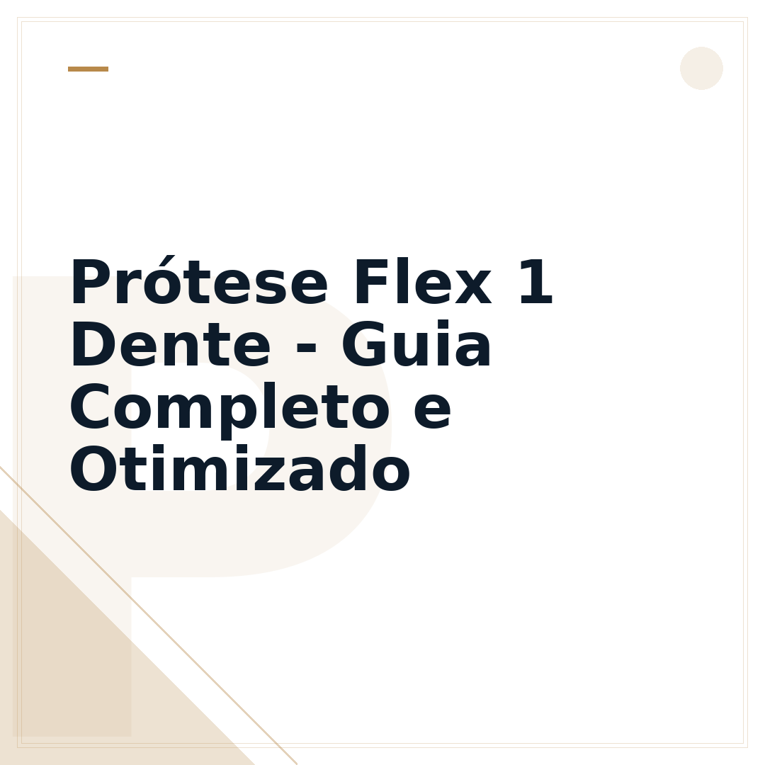 Prótese Flex 1 Dente - Guia Completo e Otimizado