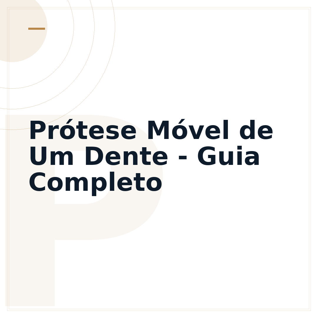 Prótese Móvel de Um Dente - Guia Completo
